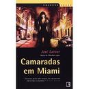 Camaradas em Miami / Colecao Negra-Jose Latour