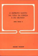 O Espirito Santo na Vida da Igreja e do Mundo / Cara Enciclica Dominu-Editora Paulinas