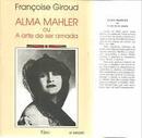 Alma Mahler ou Arte de Ser Amada-Francoise Giroud