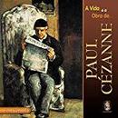 A Vida e Obra de Paul Cezanne-Sean Connolly
