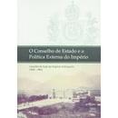 O Conselho de Estado e a Politica Externa do Imperio / 1858 / 1862-Editora Fundacao Alexandre de Gusmao