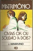 Matrimonio / Casais Ok ou Solidao a Dois-J. Minervino