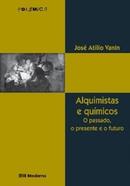 Alquimistas e Quimicos / Serie Polemica-Jose Atilio Vanin