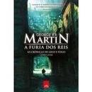 A Furia dos Reis / Cronicas de Gelo e Fogo / Livro 2-George R. R. Martin