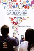 Crescendo Com Sabedoria para Jovens Leitores-Anabela Sabino