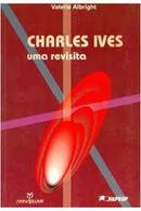 Charles Ives / uma Revisita-Valerie Albright