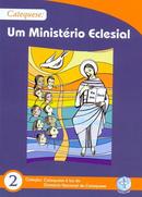 Catequse / um Ministerio Eclesial 2 / Colecao Catequese a Luz do Dire-Editora Cnbb