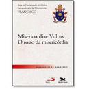 Misericordiae Vultus / o Rosto da Misericordia / Documentos do Magist-Francisco / Papa