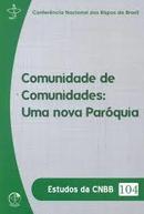 Comunidade de Comunidades / uma Nova Paroquia / Colecao Estudos da Cn-Editora Cnbb