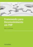 Frameworks para Desenvolvimento em Php-Elton Luis Minetto
