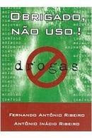 Obrigado Nao Uso Drogas-Fernando Antonio Ribeiro / Antonio Inacio Ribeiro