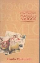 Composicoes para Meus Amigos / Autografado-Paulo Venturelli