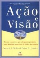 Acao e Visao-Gerard J. Tellis / Peter N. Golder