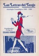 Las Letras Del Tango / Antologia Cronolgica 1900 - 1980-Eduardo Romano / Coordinacin y Prlogo