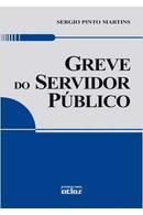 Greve do Servidor Publico / Administrativo-Sergio Pinto Martins
