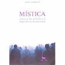 Mstica / a Busca do Sentido e a Experincia do Absoluto-Josef Sudbrack