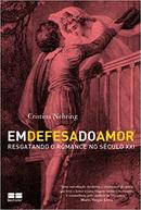 Em Defesa do Amor / Resgatando o Romance no Seculo Xxi-Cristina Nehring