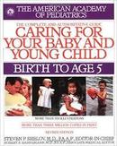 Caring For Your Baby and Young Child / Birth to Age 5-Steven P. Shelov