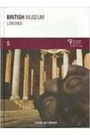 British Museum / Londres / Coleo Folha Grandes Museus do Mundo / Vo-Editora Folha de Sao Paulo