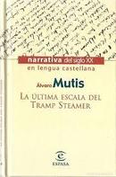 La Ultima Escala Del Tramp Steamer / Narrativa Del Siglo Xx En Lengua-Alvaro Mutis