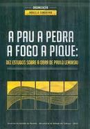 A Pau a Pedra a Fogo a Pique / Dez Estudos Sobre a Obra de Paulo Lemi-Marcelo Sandmann / Organizacao
