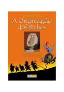 A Organizacao dos Bichos / um Paralelo Com o Nosso Dia a Dia nas Empr-Leonardo Vils