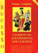 Um Show no Atendimento aos Clientes-Osmar Coutinho