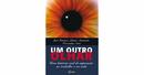 Um Outro Olhar / uma Histria Real de Superao no Trabalho e na Vida-Luiz Gustavo Lamac Assuno / Terezinha Sette