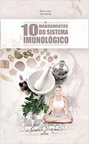 Os 10 Mandamentos do Sistema Imunolgico-Elinor Levy / Tom Monte