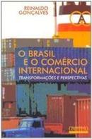 O Brasil e o Comercio Internacional / Transformaes e Perspectivas-Reinaldo Goncalves