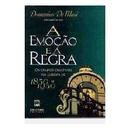 A Emoo e a Regra / os Grupos Criativos na na Europa de 1850 a 1950-Domenico de Masi / Organizao