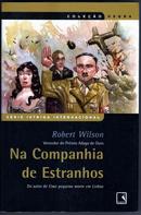 Na Companhia de Estranhos / Coleo Negra-Robert Wilson