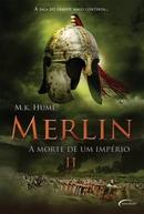 A Morte de um Imprio / Volume 2 / Merlin-M. K. Hume