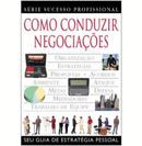 Como Conduzir Negociacoes / Seu Guia de Estrategica Pessoal / Serie S-Tim Hindle