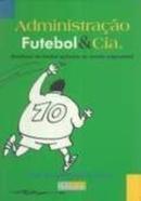 Administrao Futebol e Cia / Autografado-Eloi Zanetti / Rogerio Gusso