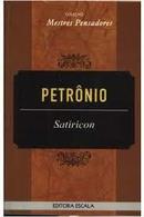 Satiricon / Colecao Mestres Pensadores-Autor Petronio