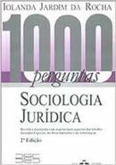 1000 Perguntas Sociologia Jurdica-Iolanda Jardim da Rocha