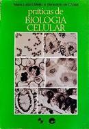 Praticas de Biologia Celular-Maria Luiza S. Mello / Benedicto de C. Vidal