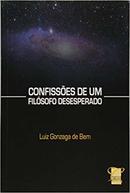 Confisses de um Filsofo Desesperado-Luiz Gonzaga de Bem