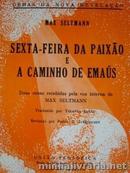 Sexta Feira da Paixao e a Caminho de Emaus - Obras da Nova Revelao-Max Seltmann