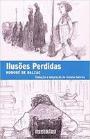 Ilusoes Perdidas-Honore Balzac / Traduo Adaptacao Silvana Salern