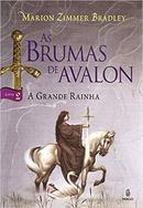 As Brumas de Avalon / Livro 2 / a Grande Rainha-Marion Z. Bradley