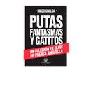 Putas Fantasmas y Gatitos / Un Culebrn En Clave de Prensa Amarilla-Diego Gualda