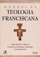Manual de Teologia Franciscana-Jose Antonio Merino / Francisco Martinez Fresneda
