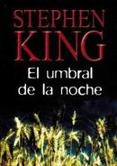 El Umbral de La Noche-Stephen King