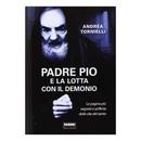 Padre Pio e La Lota Con Il Demonio-Andrea Tornielli