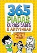 365 Piadas Curiosidades e Adivinhas-Editora Pe de Letra