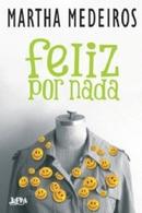 Feliz por Nada-Martha Medeiros