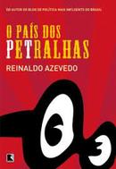 O Pais dos Petralhas-Reinaldo Azevedo