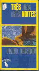 Tres Dias Tres Noites / Coleo Cantatas Literrias-Pablo Casado